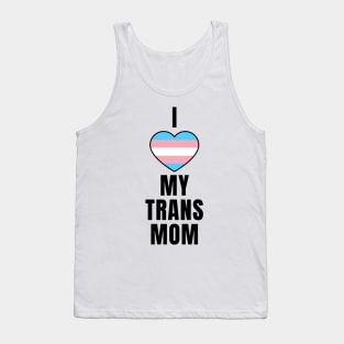 I Love My Trans Mom Tank Top